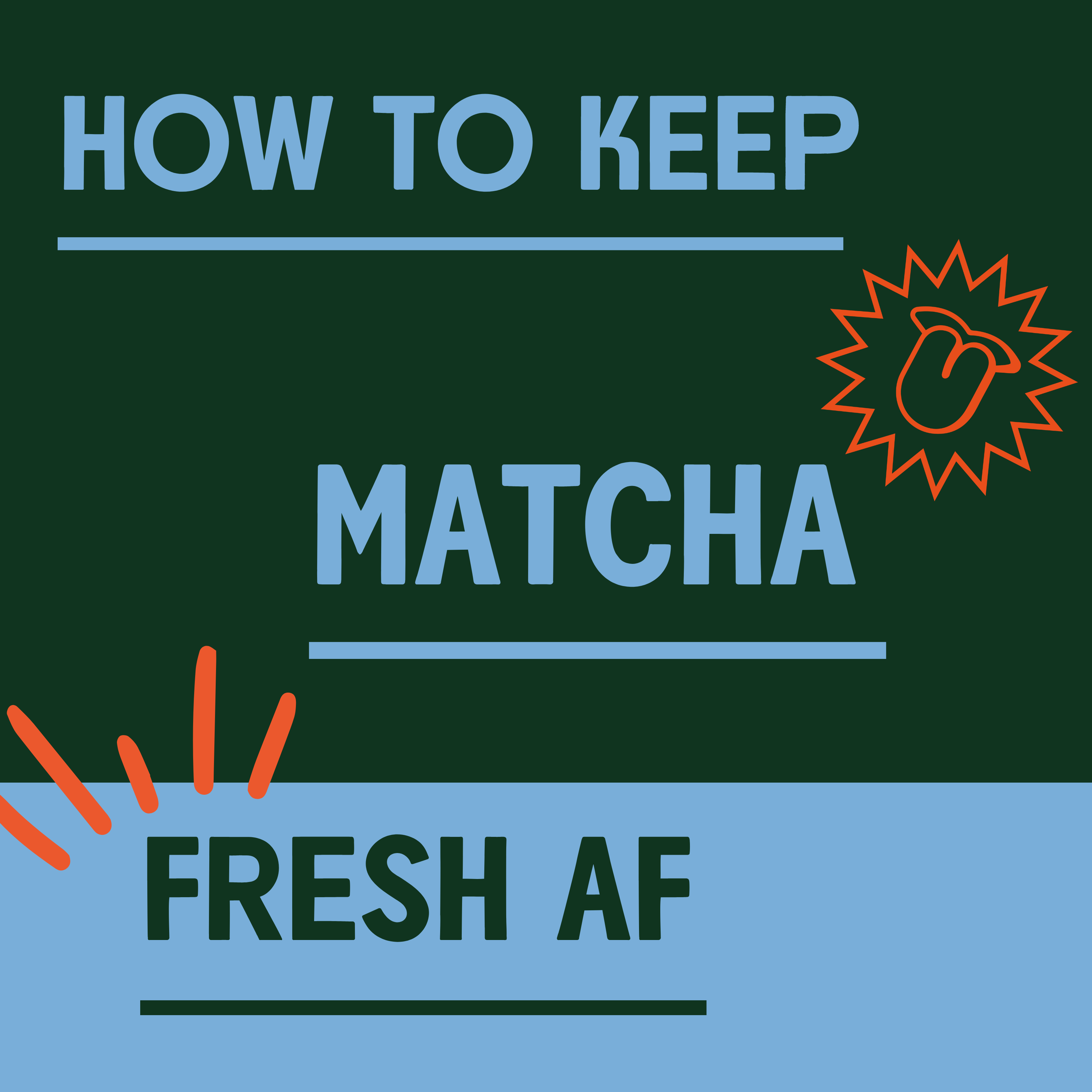 How to keep your matcha fresh AF infographic